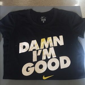 Nike Dri-fit “Damn I’m Good”Shirt